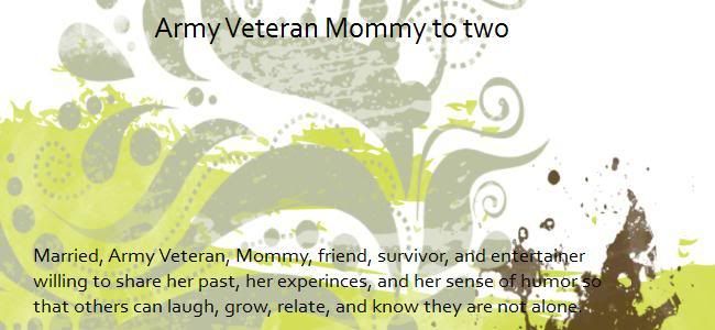 Army Veteran Mommy to two